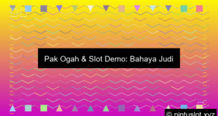 Pak Ogah Gunakan Slot Demo Untuk Anak Sma