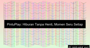 Pintuplay Momen Seru Setiap Saat
